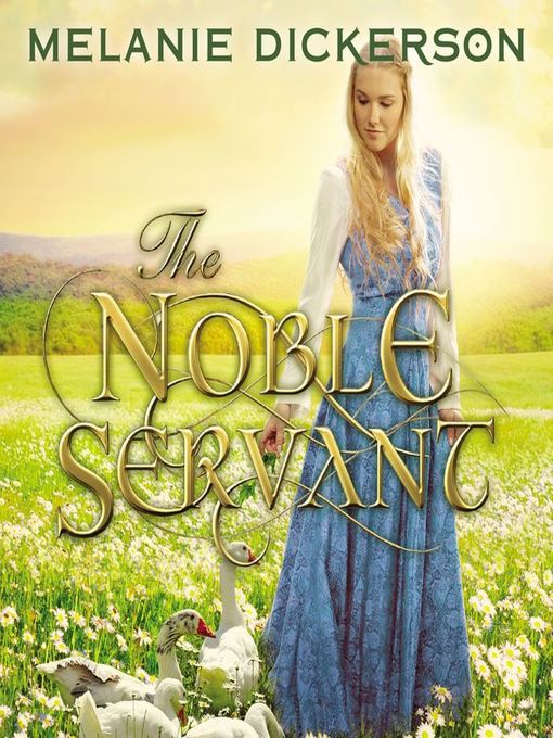 Title details for The Noble Servant by Melanie Dickerson - Wait list